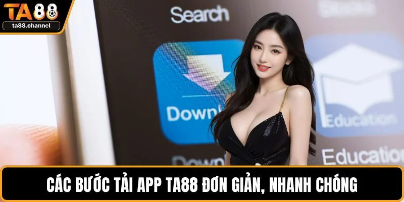 Các bước tải app TA88 đơn giản, nhanh chóng