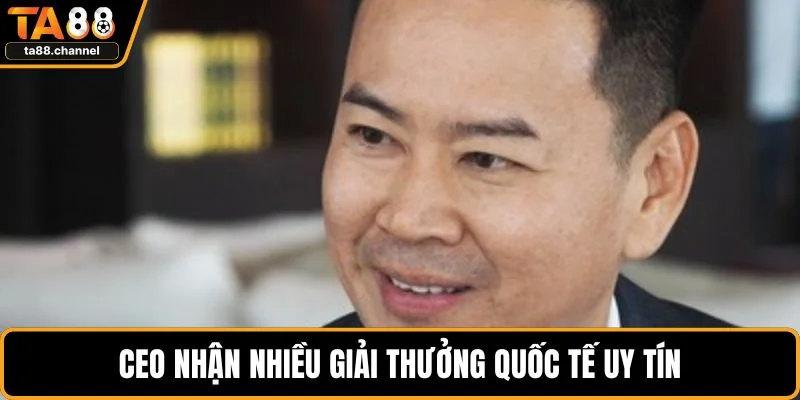 CEO nhận nhiều giải thưởng quốc tế uy tín