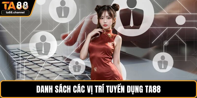 Danh sách các vị trí tuyển dụng TA88