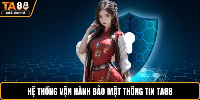 Hệ thống vận hành bảo mật thông tin TA88