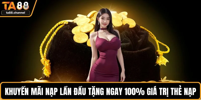Khuyến mãi nạp lần đầu tặng ngay 100% giá trị thẻ nạp
