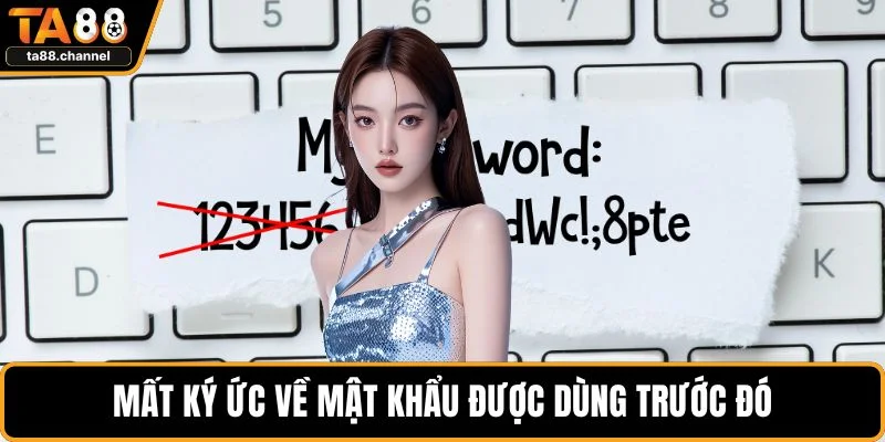 Mất ký ức về mật khẩu được dùng trước đó