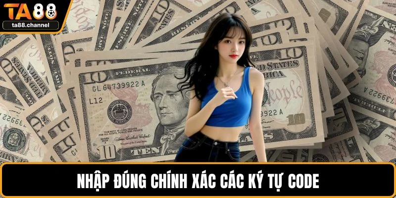 Nhập đúng chính xác các ký tự code