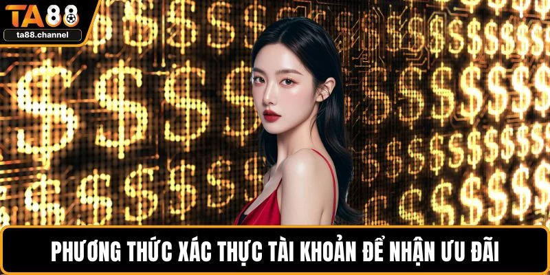 Phương thức xác thực tài khoản để nhận ưu đãi