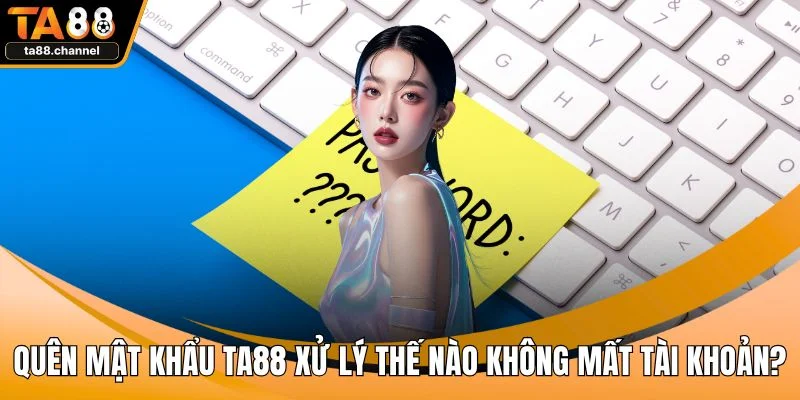 Quên mật khẩu TA88