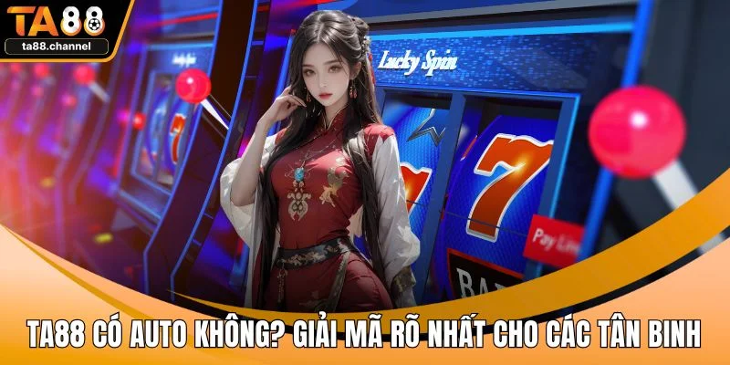 TA88 có auto không