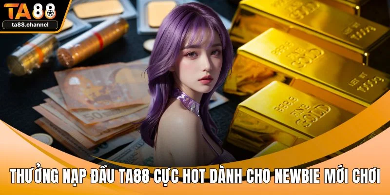 Thưởng nạp đầu TA88