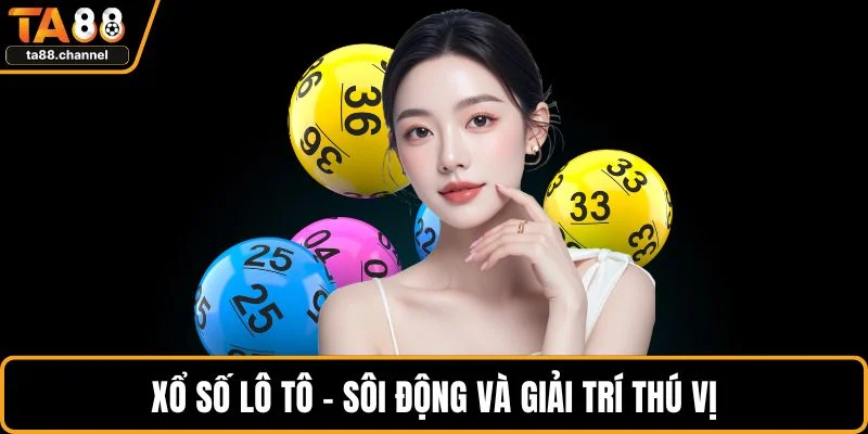 Xổ số lô tô - Sôi động và giải trí thú vị